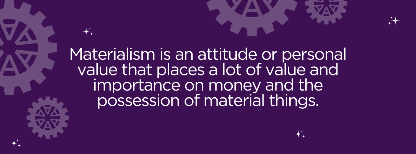 Understanding Materialism